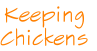 Keeping
Chickens