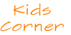 Kids 
Corner